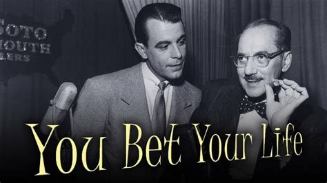 Watch You Bet Your Life .